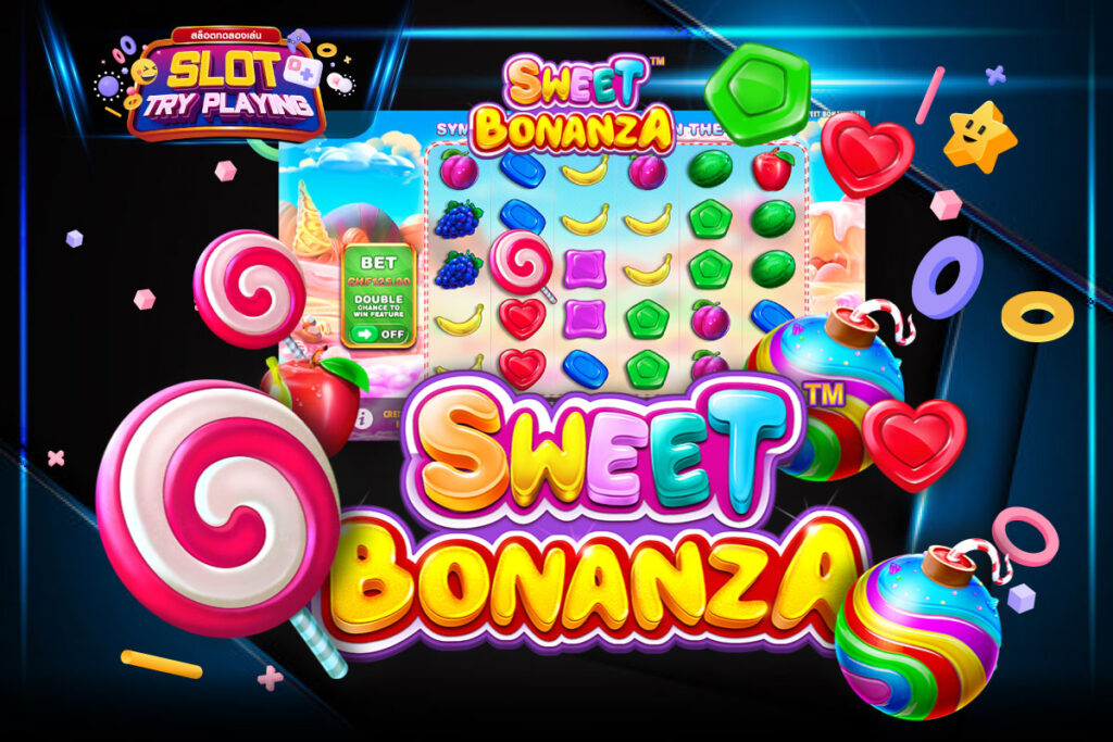 ทดลองเล่น sweet bonanza